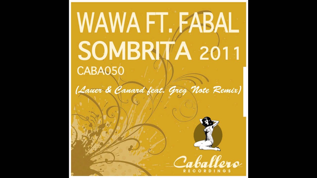 Wawa feat. Fabal – Sombrita (Lauer & Canard feat. Greg Note Remix)