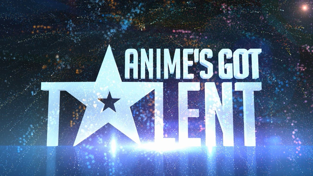 Anime’s Got Talent – Edited with @JazzsVids & @ReplayStudios