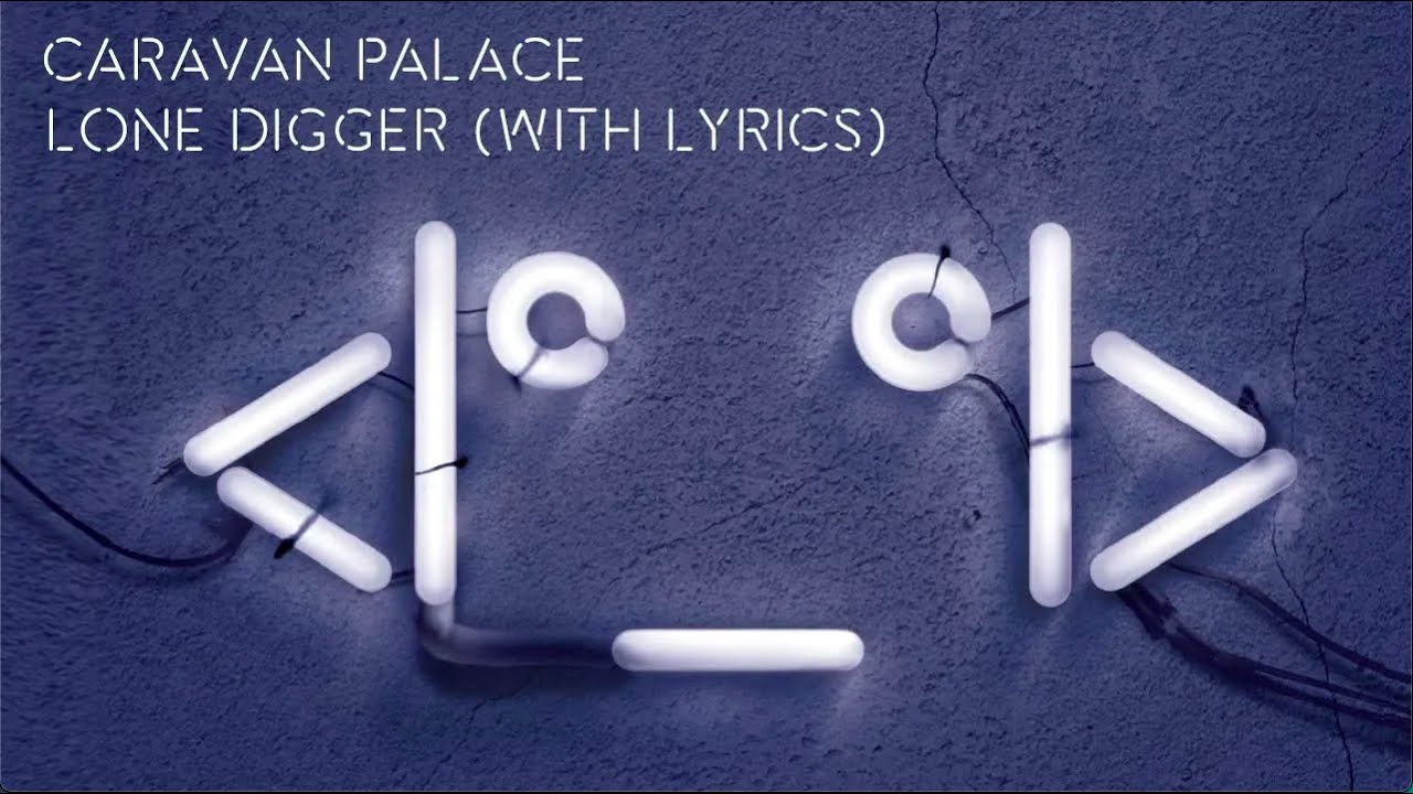 Caravan Palace – Lone Digger (Album version)