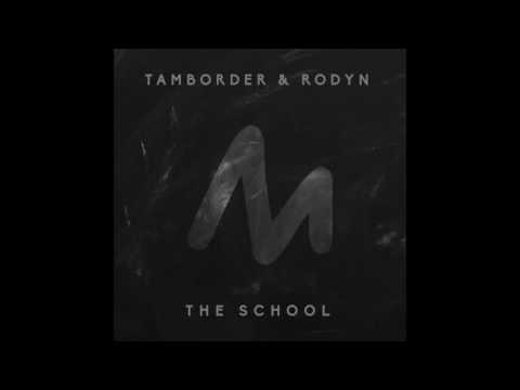 Tamborder & Rodyn – The School (Original Mix)