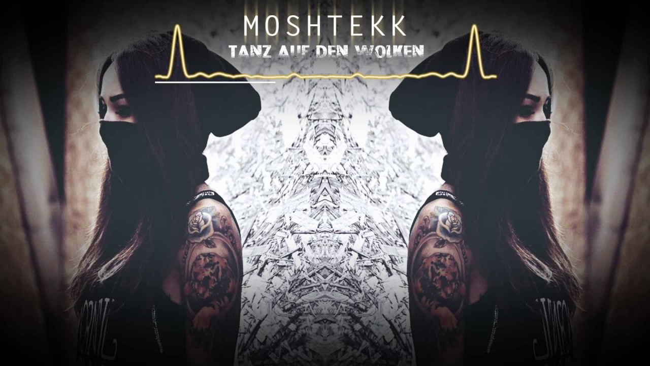MoshTekk – TANZ AUF DEN WOLKEN