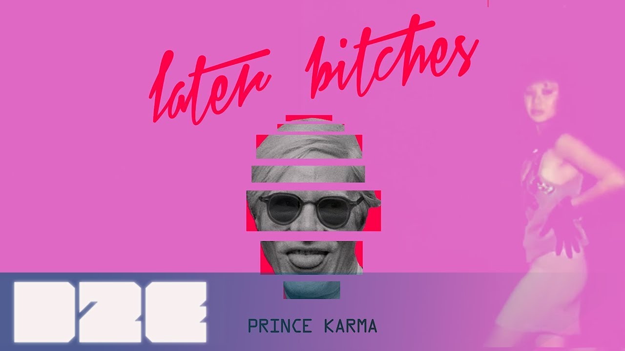 The Prince Karma – Later B**ches (Stratus Lyric Video)