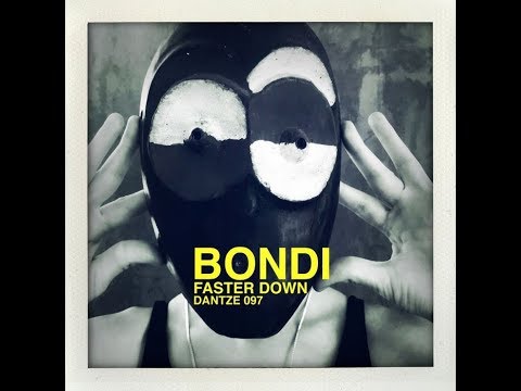 Bondi – Faster Down Than Me (Original Mix)