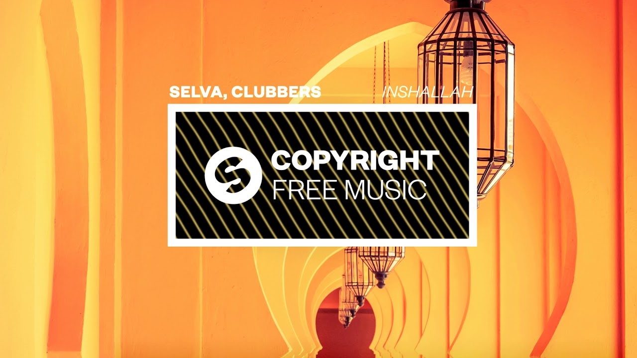 Selva, Clubbers – Inshallah (Copyright Free Music)