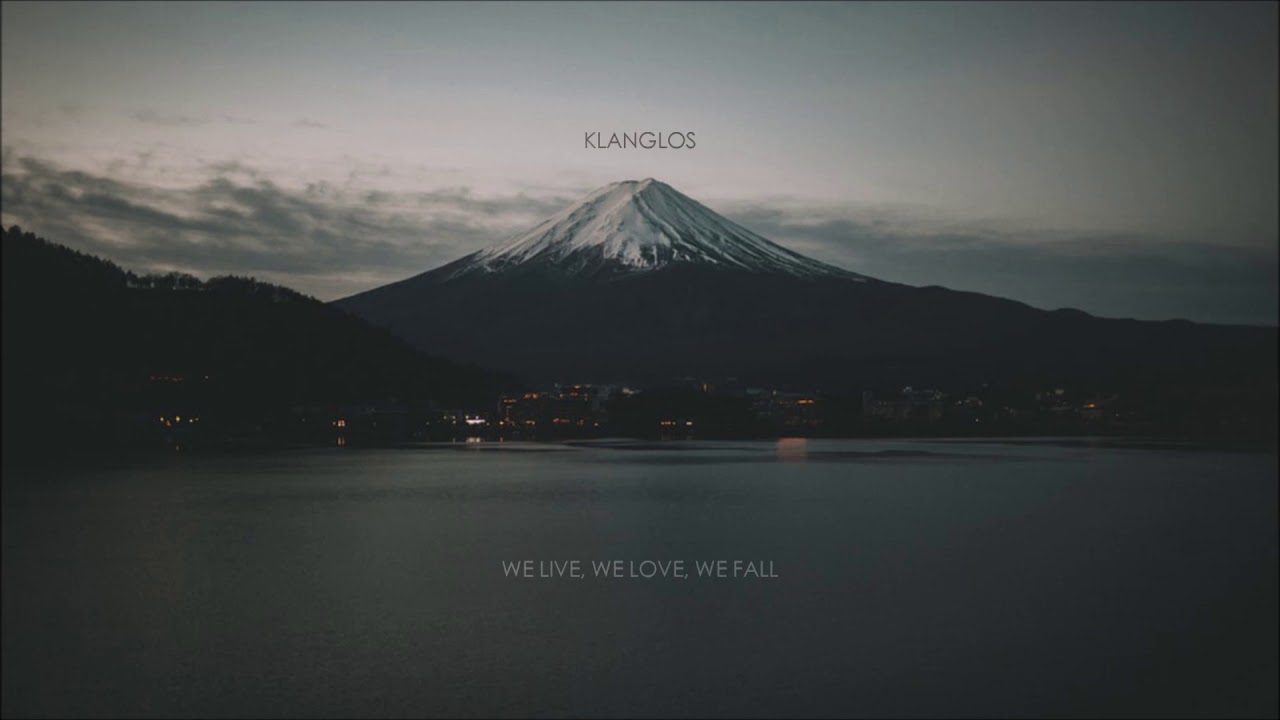 Klanglos – We Live, We Love, We Fall (Original Mix)