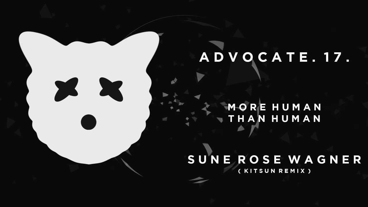 sune rose wagner – more human than human (kitsun remix)