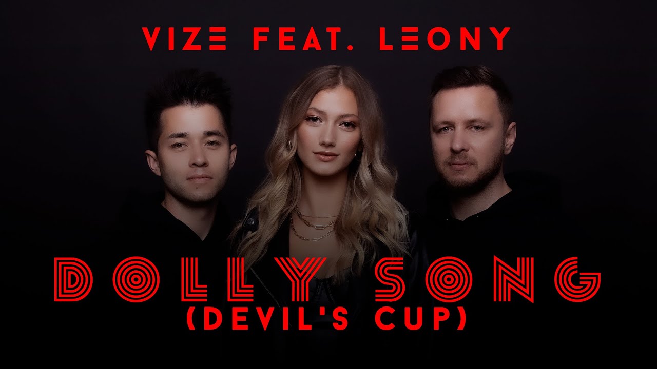VIZE x LEONY – Dolly Song (Devil’s Cup | Official Video)