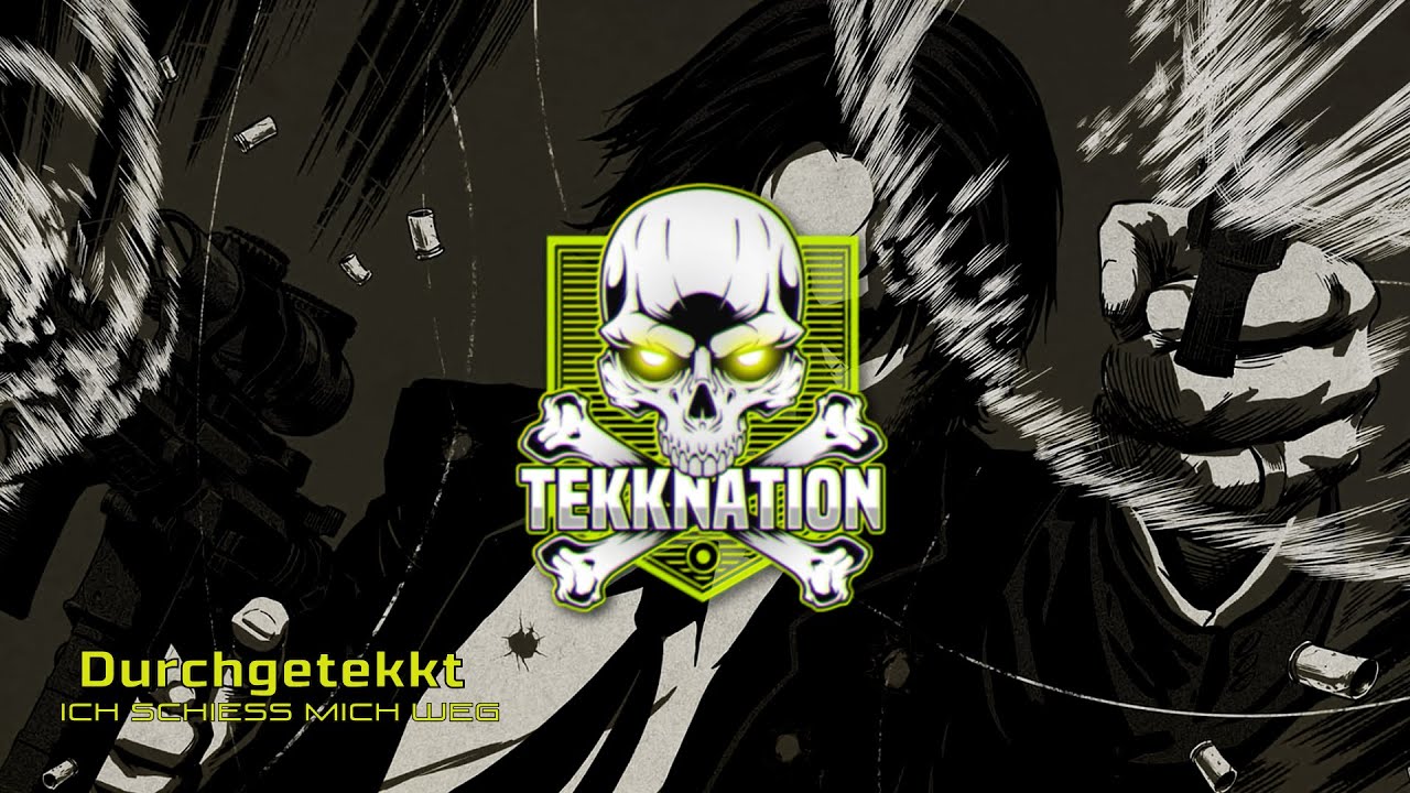 ☠ Durchgetekkt – Ich schieß mich weg I TEKKNATION I HARDTEKK ☠