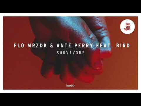 Flo Mrzdk & Ante Perry feat. Bird – Survivors (Radio Edit) (beanape)