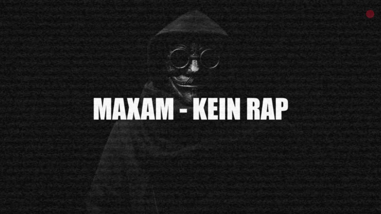 MAXAM – KEIN RAP (Official)