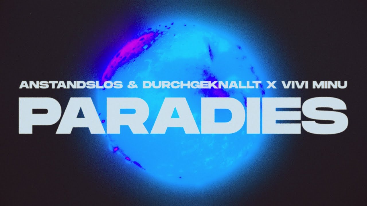Paradies – Anstandslos & Durchgeknallt x Vivi Minu